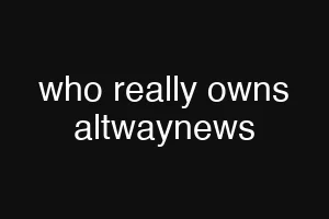 who really owns altwaynews