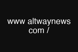 www altwaynews com /